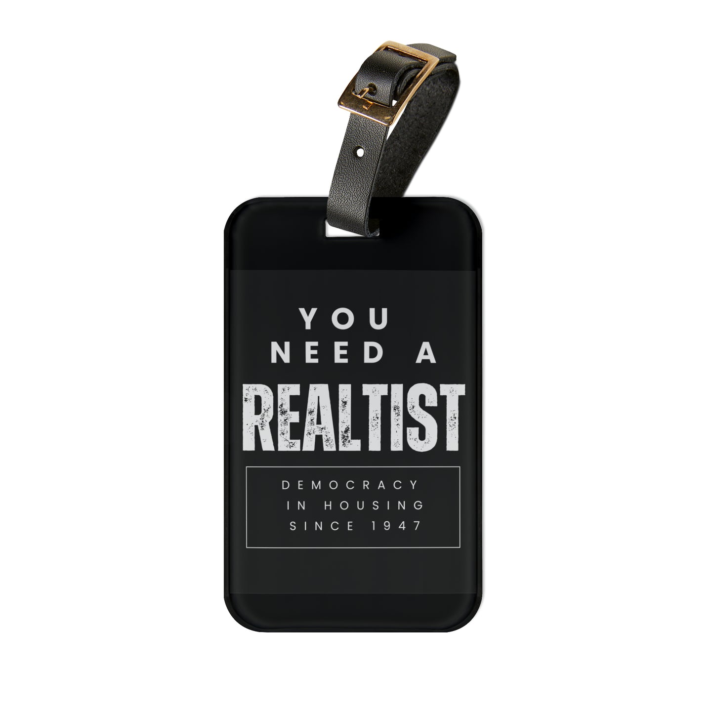 You Need A Realtist - Luggage Tag