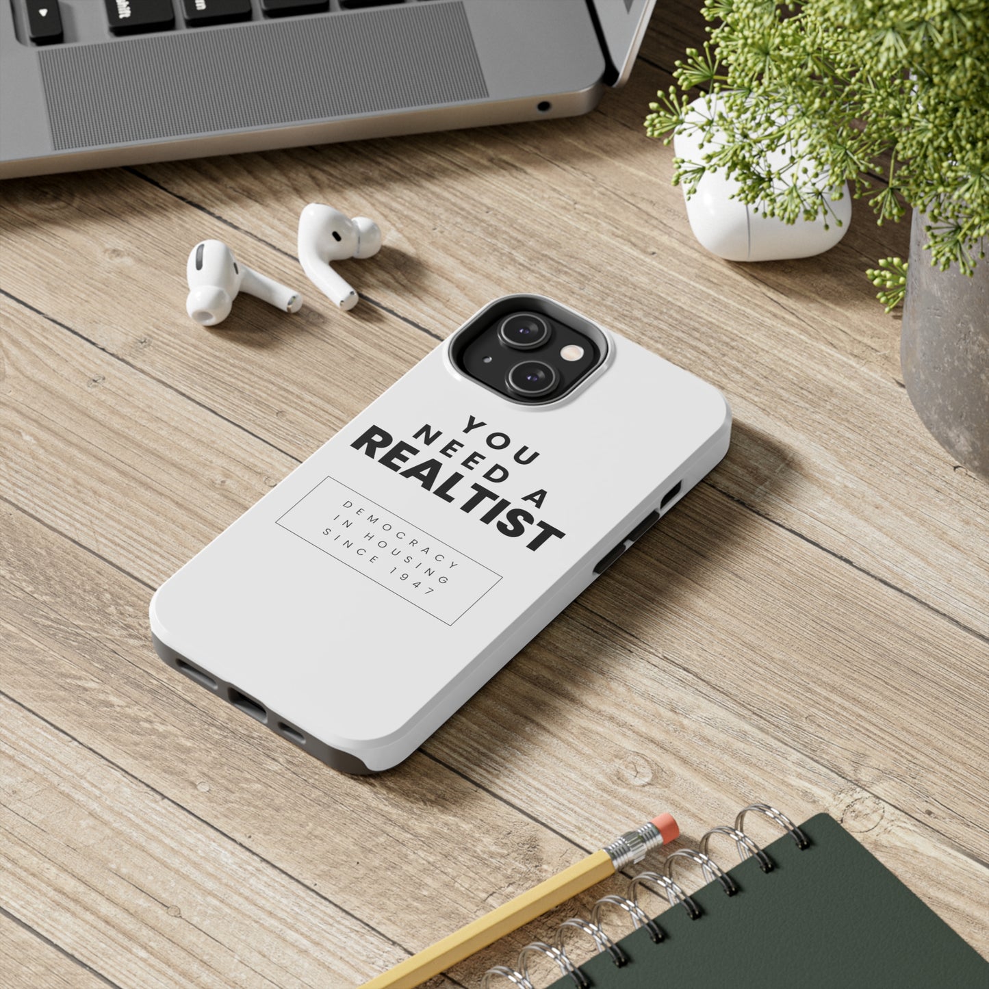 You Need A Realtist - Tough Phone Cases