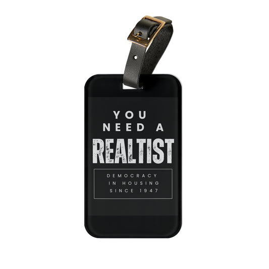 You Need A Realtist - Luggage Tag