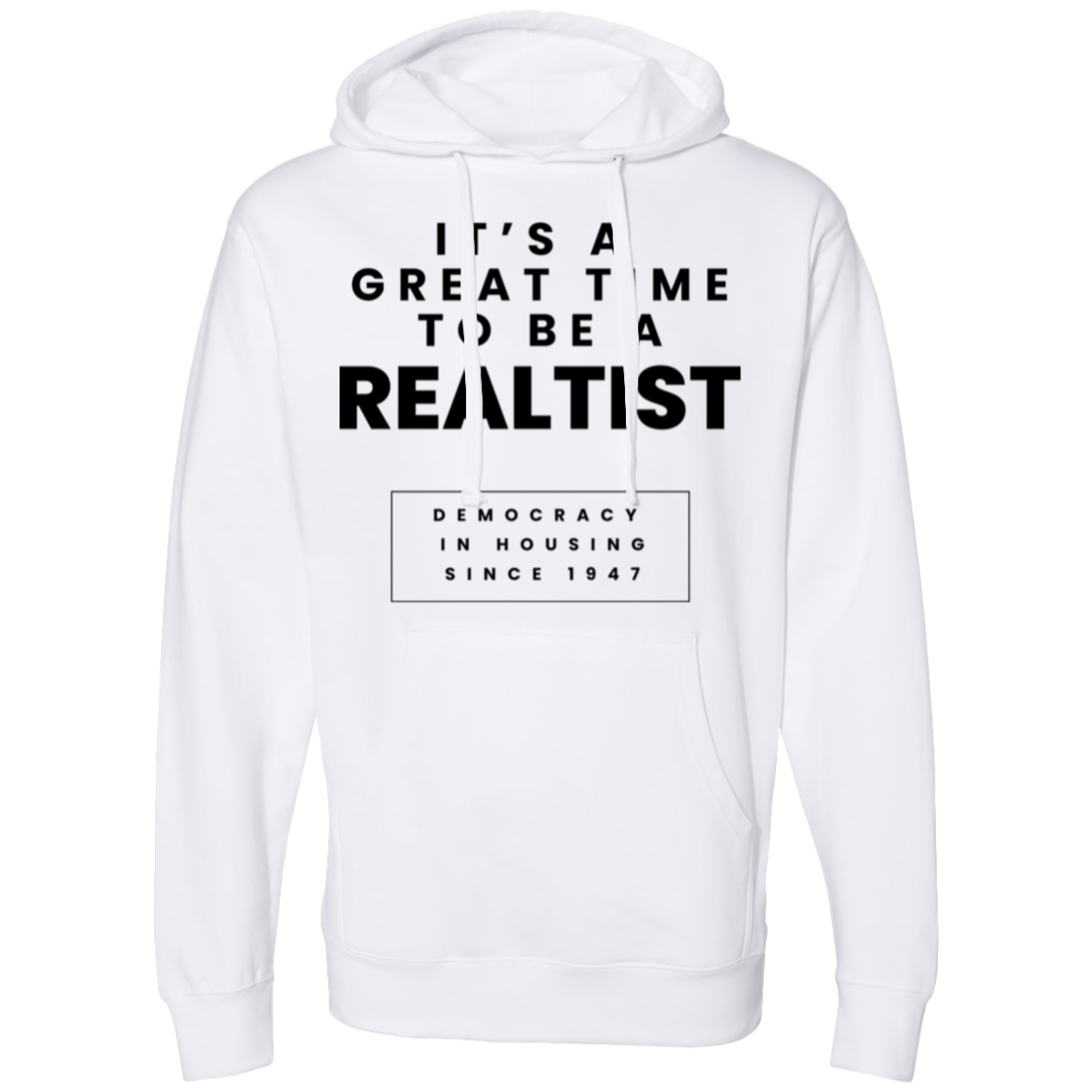 It's A Great Time To Be A Realtist Hoodie